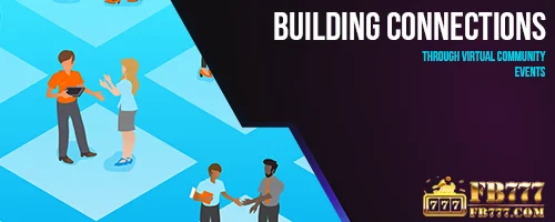 Building Connections Through Virtual Community Events